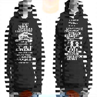 Never Underestimate A Man Born In August Birthday Gift Idea August Funny Gifts Hoodie | Mazezy