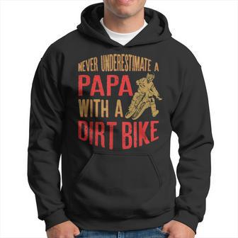 Never Underestimate A Papa With A Dirt Bike Gift For Dads Gift For Mens Hoodie - Seseable