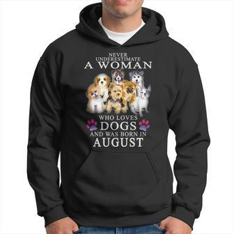 Never Underestimate A Woman Who Loves Dog Born In August August Funny Gifts Hoodie | Mazezy