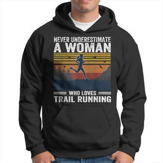 Never Underestimate A Woman Who Loves Trail Running Running Funny Gifts Hoodie | Mazezy