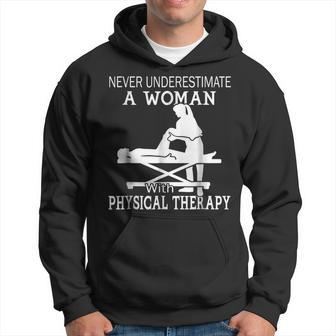 Never Underestimate A Woman With Physical Therapy 3 Hoodie - Seseable