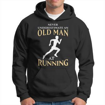 Never Underestimate An Old Man At Running Gift For Mens Hoodie - Seseable