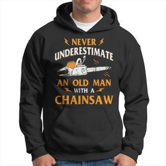Never Underestimate An Old Man Lumberjack Chainsaw & Logger Old Man Funny Gifts Hoodie | Mazezy