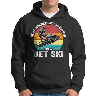 Never Underestimate An Old Man On A Jet Ski Vintage Jet Ski Old Man Funny Gifts Hoodie | Mazezy