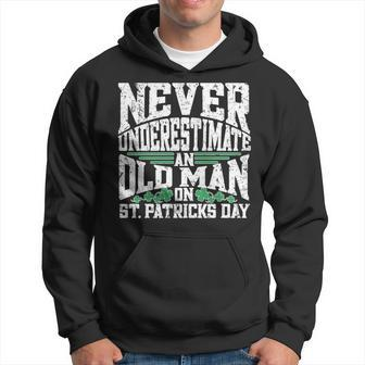 Never Underestimate An Old Man On St Patricks Day Hoodie - Seseable