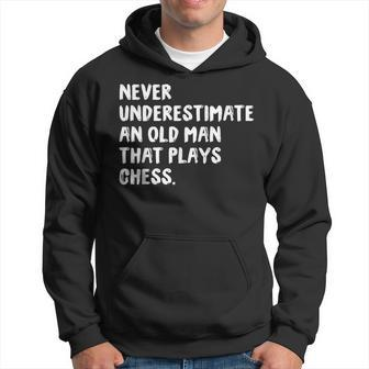 Never Underestimate An Old Man That Plays Chess Hoodie - Seseable