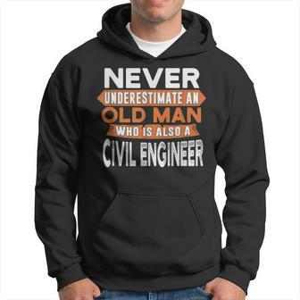 Never Underestimate An Old Man Who Is Also A Civil Engineer Gift For Mens Hoodie | Mazezy