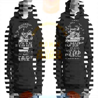Never Underestimate An Old Man Who Is Also A Farmer Hoodie - Seseable