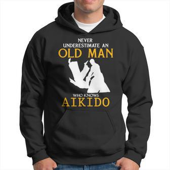 Never Underestimate An Old Man Who Knows Aikido Hoodie - Seseable