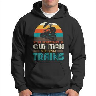 Never Underestimate An Old Man Who Loves Trains Locomotive Gift For Mens Hoodie - Seseable