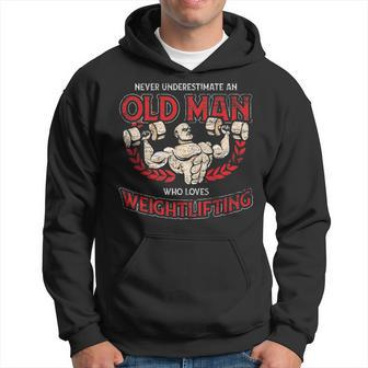 Never Underestimate An Old Man Who Loves Weightlifting Hoodie - Seseable