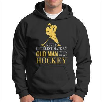 Never Underestimate An Old Man Who Play Hockey Old Man Funny Gifts Hoodie | Mazezy CA