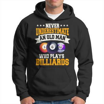 Never Underestimate An Old Man Who Plays Billiards Old Man Funny Gifts Hoodie | Mazezy