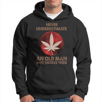 Never Underestimate An Old Man Who Smokes Weed Gifts Old Man Funny Gifts Hoodie | Mazezy