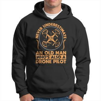Never Underestimate An Old Man Whos Also A Drone Pilot Drone Hoodie - Seseable