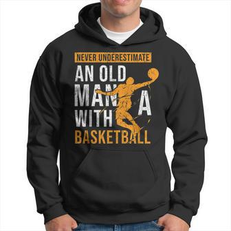Never Underestimate An Old Man With A Basketball Player Gift For Mens Hoodie | Mazezy