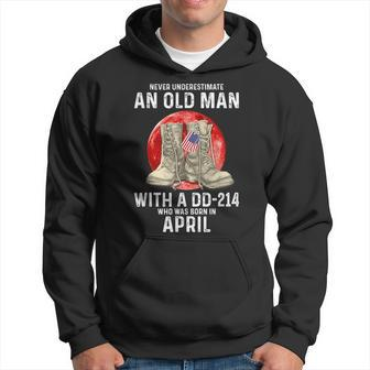Never Underestimate An Old Man With A Dd214 April Hoodie - Seseable