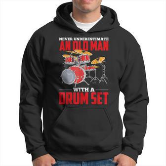 Never Underestimate An Old Man With A Drum Set Drums Drummer Gift For Mens Hoodie - Seseable