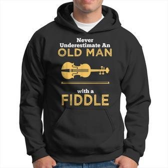 Never Underestimate An Old Man With A Fiddle Great Country Man Musical Gift Hoodie - Seseable