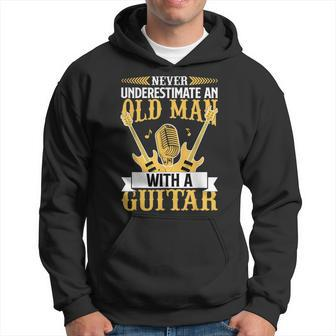 Never Underestimate An Old Man With A Guitar Guitarist Mens Old Man Funny Gifts Hoodie | Mazezy