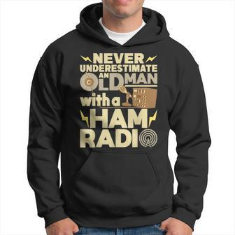 Never Underestimate An Old Man With A Ham Radio Operator Gift For Mens Hoodie | Mazezy