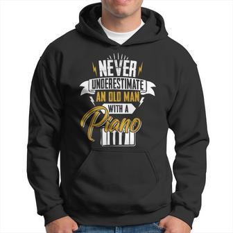 Never Underestimate An Old Man With A Piano Men Gift Old Man Funny Gifts Hoodie | Mazezy