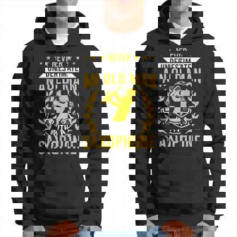 Never Underestimate An Old Man With A Saxophone Gift Hoodie | Seseable UK