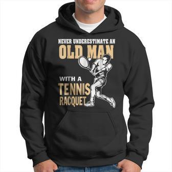 Never Underestimate An Old Man With A Tennis Racquet Hoodie - Seseable