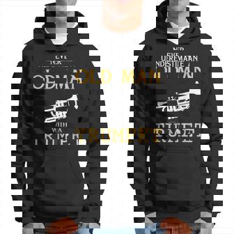 Never Underestimate An Old Man With A Trumpet T Old Man Funny Gifts Hoodie | Mazezy