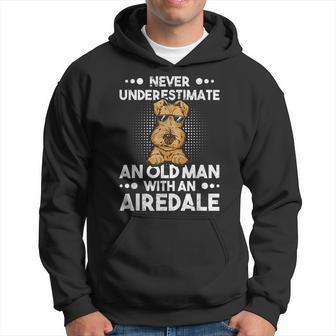 Never Underestimate An Old Man With An Airedale Terrier Gift For Mens Hoodie - Seseable