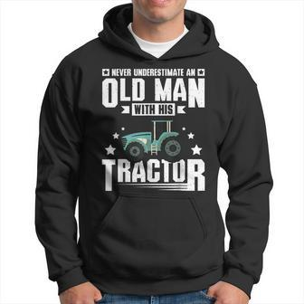 Never Underestimate An Old Man With His Tractor Gift For Mens Hoodie - Seseable