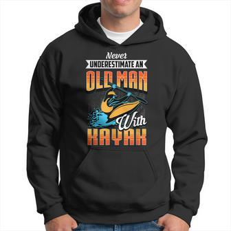 Never Underestimate An Old Man With Kayak Kayaking Hoodie - Seseable