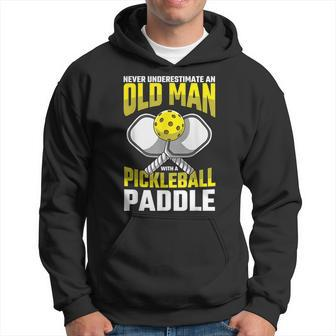 Never Underestimate An Old Man With Pickleball Paddle Funny Gift For Mens Hoodie | Mazezy