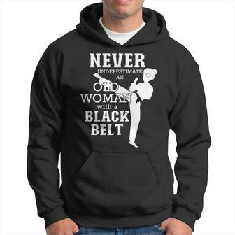 Never Underestimate An Old Woman With A Black Belt Taekwondo Old Woman Funny Gifts Hoodie | Mazezy
