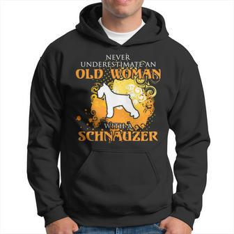 Never Underestimate And Old Woman With A Schnauzer Old Woman Funny Gifts Hoodie | Mazezy