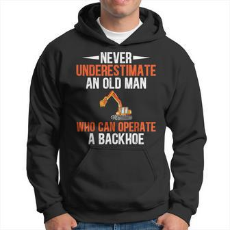 Never Underestimate Old Man Backhoe Operator Heavy Equipment Gift For Mens Hoodie | Mazezy