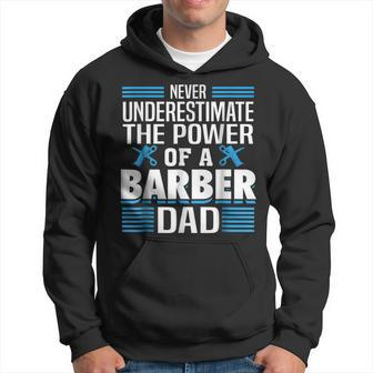 Never Underestimate The Power Of A Barber Dad Gift For Mens Hoodie - Seseable