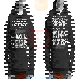 Never Underestimate The Power Of A Female Veteran Veteran Funny Gifts Hoodie | Mazezy