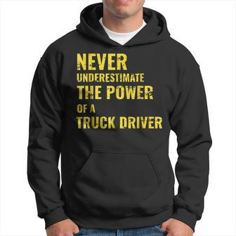 Never Underestimate The Power Of A Truck Driver Hoodie - Seseable
