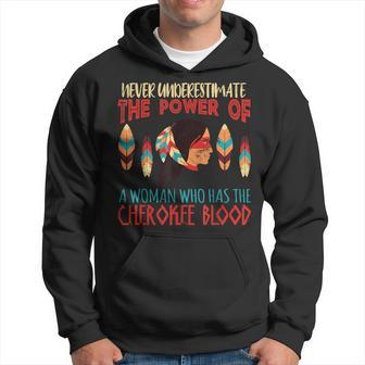 Never Underestimate Woman With Cherokee Blood Native Hoodie - Seseable