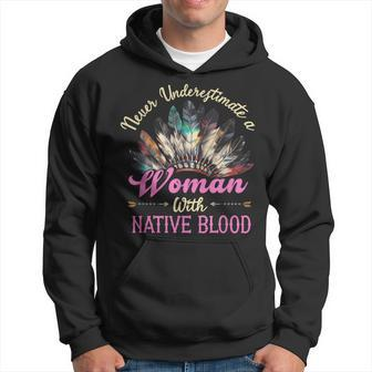Never Underestimate Woman With Native Blood American Indian Indian Funny Gifts Hoodie | Mazezy