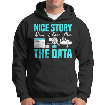 Nice Story Now Show Me The Data Whisperer Data Analyst Hoodie | Mazezy