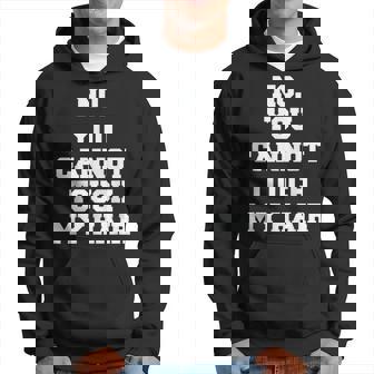 No You Cannot Touch My Hair Idea Hoodie | Mazezy