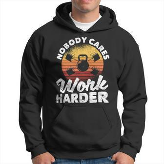 Nobody Cares Work Harder Motivational Workout Gym Fitness Hoodie - Monsterry