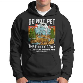 Do Not Pet The Fluffy Cows Bison Yellowstone National Park Hoodie - Seseable