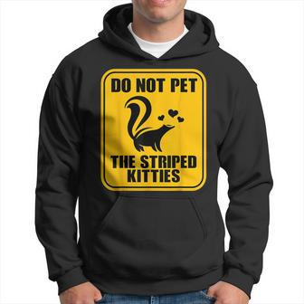 Do Not Pet The Striped Kitties Skunk Lover Hoodie | Mazezy