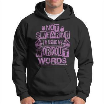 Not Swearing I’M Using My Workout Words Funny Gym Quote Hoodie - Monsterry CA