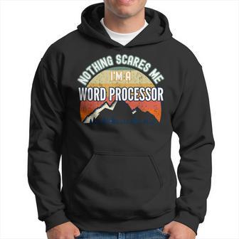 Nothing Scares Me I'm A Word Processor Hoodie | Mazezy