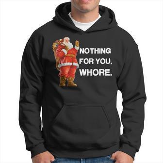 Nothing For YouWhore Christmas Adult Xmas Hoodie - Thegiftio UK