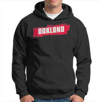 Oakland The Town City Californian Pride Hoodie | Mazezy